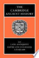 The Cambridge ancient history : Vol. 14 : Late antiquity : empire and successors, AD 425-600