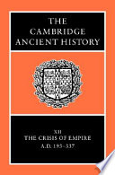 The Cambridge ancient history : Volume XII : The crisis of Empire, A.D. 193-337