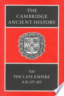 The Cambridge ancient history : Volume XIII : The late empire, A.D. 337-425