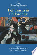 The Cambridge companion to feminism in philosophy