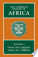 The Cambridge history of Africa : 1 : From the earliest times to c. 500 BC
