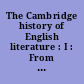 The Cambridge history of English literature : I : From the beginnings to the cycles of romance