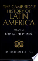The Cambridge history of Latin America : VII : Latin America since 1930, Mexico, Central America and the Caribbean
