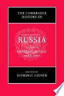 The Cambridge history of Russia : 2 : Imperial Russia, 1689-1917
