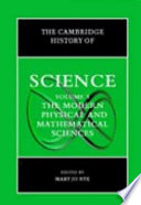 The Cambridge history of science : Volume 5 : The modern physical and mathematical sciences