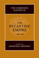 The Cambridge history of the Byzantine Empire : c. 500-1492