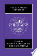The Cambridge history of the Cold War : Volume I : Origins