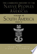 The Cambridge history of the native peoples of the Americas : Volume III : South America