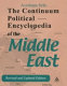 The Continuum political encyclopedia of the Middle East