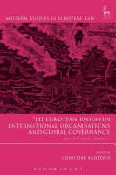The European Union in international organisations and global governance : recent developments