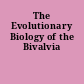 The Evolutionary Biology of the Bivalvia
