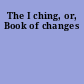 The I ching, or, Book of changes