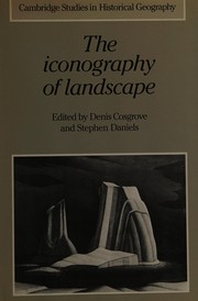 The Iconography of landscape : essays on the symbolic representation, design and use of past environments