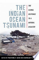 The Indian Ocean tsunami : the global response to a natural disaster