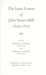The Later letters of John Stuart Mill, 1849-1873