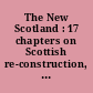 The New Scotland : 17 chapters on Scottish re-construction, Highland and industrial