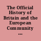 The Official History of Britain and the European Community : Volume II : From Rejection to Referendum, 1963 1975