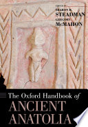 The Oxford handbook of ancient Anatolia, 10,000-323 B.C.E