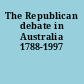 The Republican debate in Australia 1788-1997