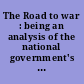 The Road to war : being an analysis of the national government's foreign policy
