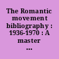The Romantic movement bibliography : 1936-1970 : A master cumulation from ELH, Philological Quarterly and English language Notes : 4 : 1960-1964