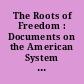 The Roots of Freedom : Documents on the American System of Government