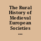 The Rural History of Medieval European Societies : Trends and Perspectives