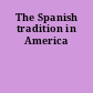 The Spanish tradition in America