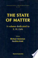 The State of matter : a volume dedicated to E.H. Lieb