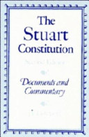 The Stuart constitution, 1603-1688 : documents and commentary