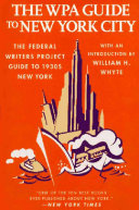 The WPA guide to New York city : the federal writers project to 1930's New York
