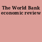 The World Bank economic review