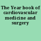 The Year book of cardiovascular medicine and surgery