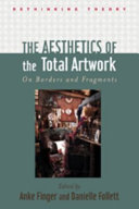 The aesthetics of the total artwork : on borders and fragments