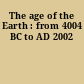 The age of the Earth : from 4004 BC to AD 2002