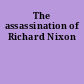 The assassination of Richard Nixon