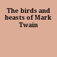 The birds and beasts of Mark Twain