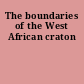 The boundaries of the West African craton
