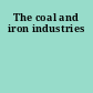 The coal and iron industries