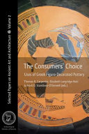 The consumers' choice : uses of Greek figure-decorated pottery