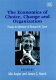 The economics of choice, change and organization : essays in memory of Richard M. Cyert