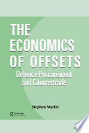 The economics of offsets : defence procurement and countertrade