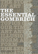 The essential Gombrich : Selected writings on art and culture