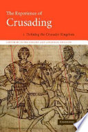The experience of crusading : Vol. 2 : Defining the Crusader Kingdom