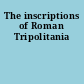 The inscriptions of Roman Tripolitania