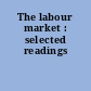 The labour market : selected readings