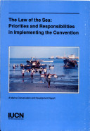 The law of the sea : priorities and responsibilities in implementing the convention.