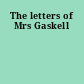 The letters of Mrs Gaskell