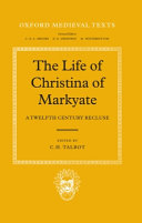The life of Christina of Markyate : a twelfth century recluse