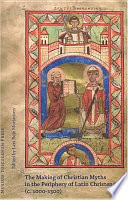 The making of Christian myths in the periphery of Latin Christendom (c. 1000-1300)